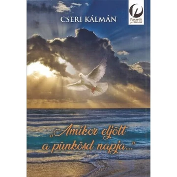 Amikor eljött a pünkösd napja… - CSERI KÁLMÁN