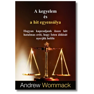 A kegyelem és a hit egyensúlya - Andrew Wommack