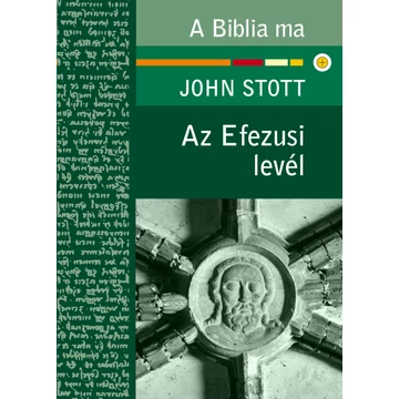 Az Efezusi levél - JOHN STOTT