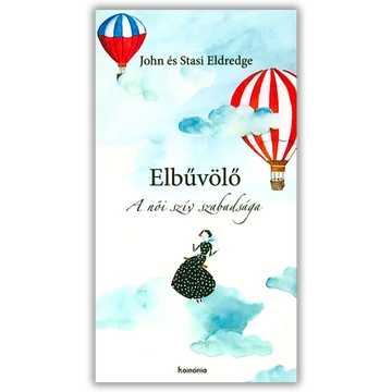 Elbűvölő - Stasi Eldredge, John Eldredge