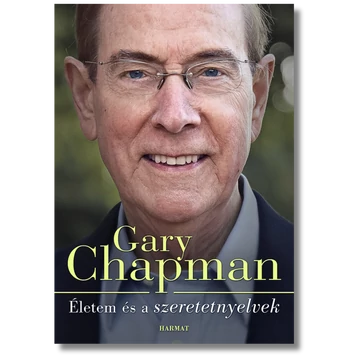 Életem és a szeretetnyelvek - GARY CHAPMAN