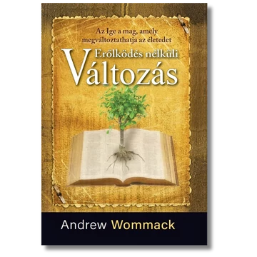 Erőlködés nélküli változás - Andrew Wommack