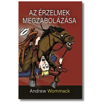 Az érzelmek megzabolázása - Andrew Wommack