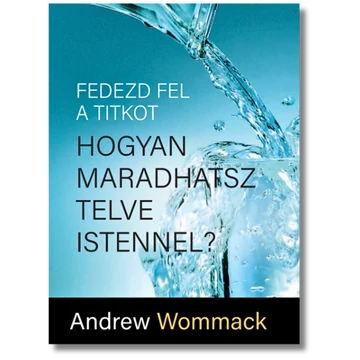 Fedezd fel a titkot! Hogyan maradhatsz telve Istennel? - Andrew Wommack