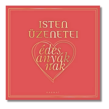 Isten üzenetei édesanyáknak