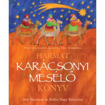 Karácsonyi mesélő könyv – Történetek, mesék és legendák a közös ünnepléshez - Bob Hartman