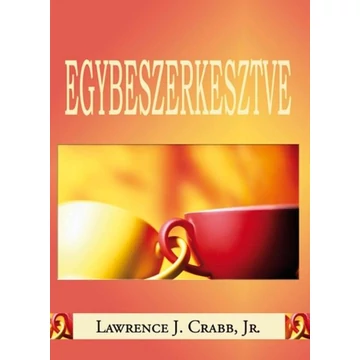 Egybeszerkesztve - Lawrence J. Crabb