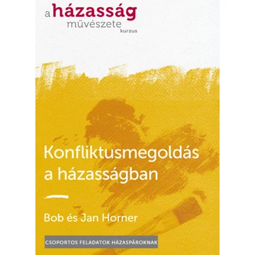 Konfliktusmegoldás a házasságban - Bob Horner
