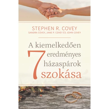 A kiemelkedően eredményes házasságok 7 szokása - STEPHEN R. COVEY, SANDRA COVEY, JANE P. COVEY, JOHN COVEY