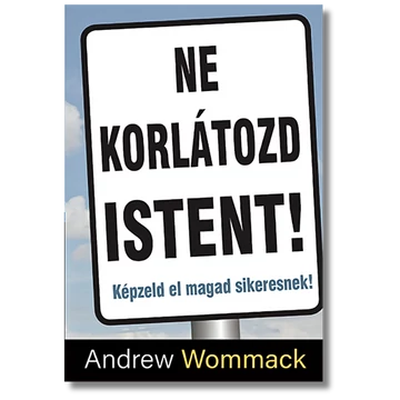 Ne korlátozd Istent! - Andrew Wommack