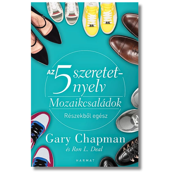 Az 5 szeretetnyelv – Mozaikcsaládok részekből egész - GARY CHAPMAN, RON L. DEAL