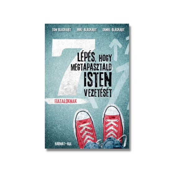 7 lépés, hogy megtapasztald Isten vezetését -TOM & MIKE & DANIEL BLACKABY