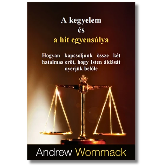 A kegyelem és a hit egyensúlya - Andrew Wommack