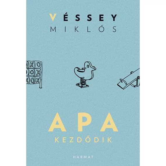 Apa kezdődik - VÉSSEY MIKLÓS