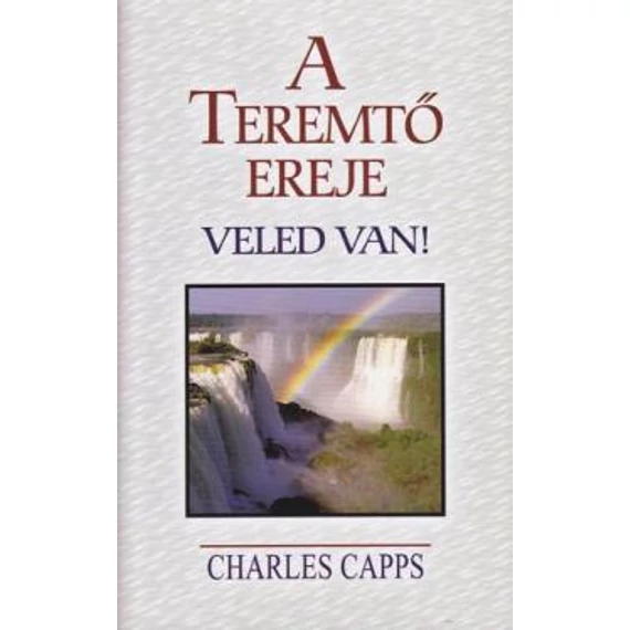 A teremtő ereje veled van - Charles Capps - Jelenleg nem kapható!
