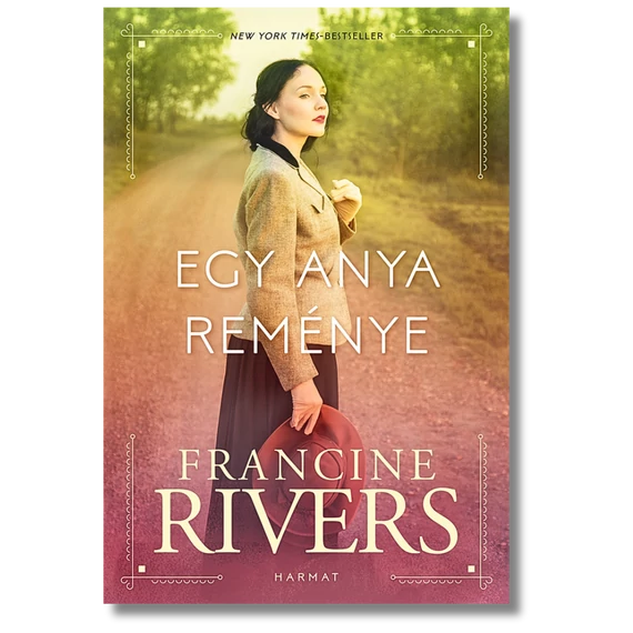 Egy anya reménye - Francine Rivers