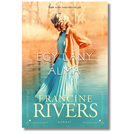 Egy lány álma - Francine Rivers