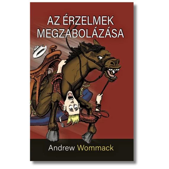 Az érzelmek megzabolázása - Andrew Wommack