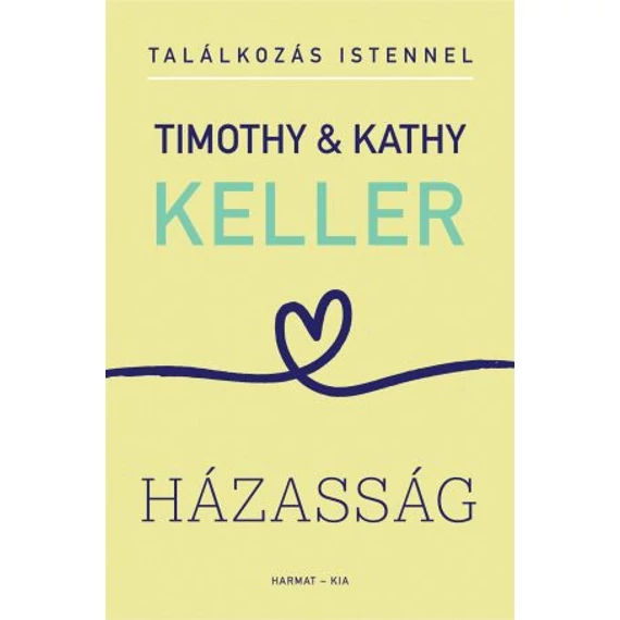 Házasság - Találkozás Istennel Timothy & Kathy Keller