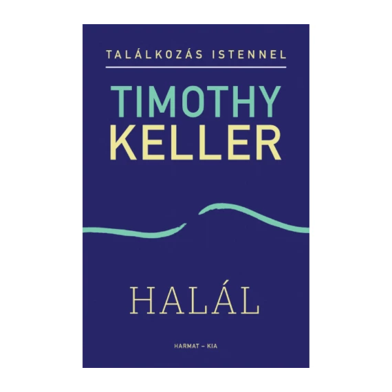 Halál - Találkozás Istennel -Timothy Keller