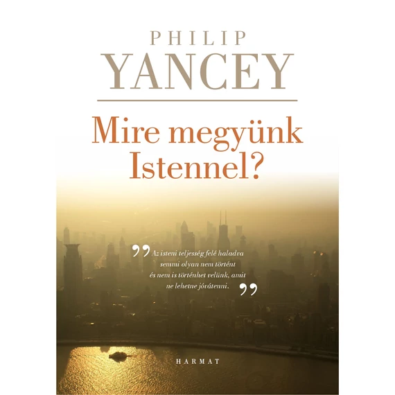 Mire megyünk Istennel? - Philip Yancey
