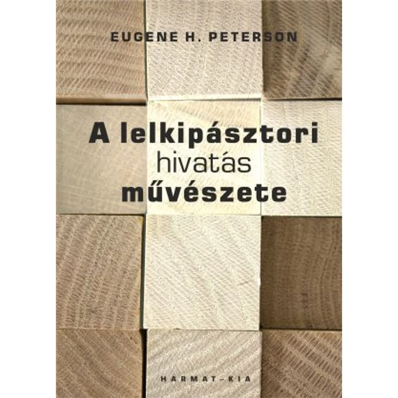 A lelkipásztori hivatás művészete - EUGENE H. PETERSON