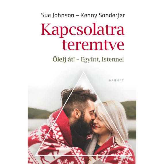 Kapcsolatra teremtve - ÖLELJ ÁT! - EGYÜTT, ISTENNEL - SUE JOHNSON, KENNY SANDERFER