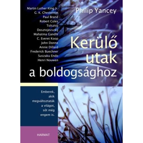 Kerülő utak a boldogsághoz - PHILIP YANCEY - Végleg kifogyott!