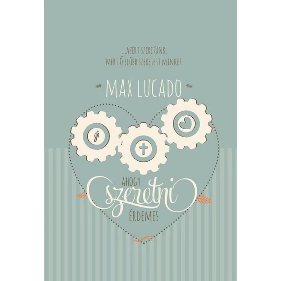Ahogy szeretni érdemes - Max Lucado