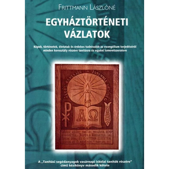 Egyháztörténeti vázlatok - Frittmann Lászlóné