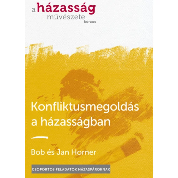 Konfliktusmegoldás a házasságban - Bob Horner