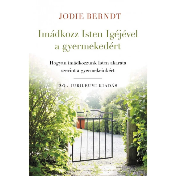 Imádkozz Isten Igéjével a gyermekedért - Jodie Berndt