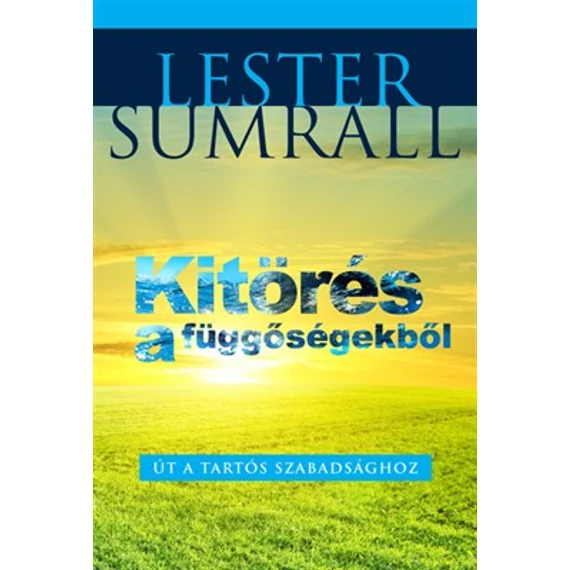 Kitörés a függőségekből  - Sumrall, Lester