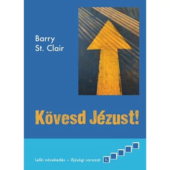 Kövesd Jézust (2. kiadás) - Barry St. Clair