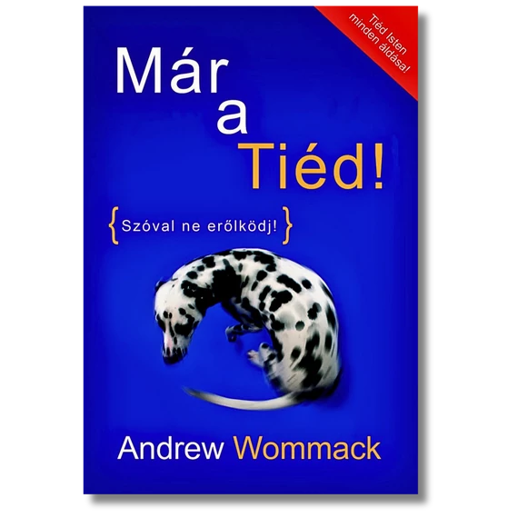 Már a tiéd! - Andrew Wommack