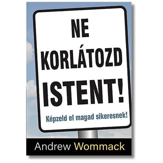 Ne korlátozd Istent! - Andrew Wommack