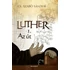 Luther 1. – Az út -  CS. SZABÓ SÁNDOR